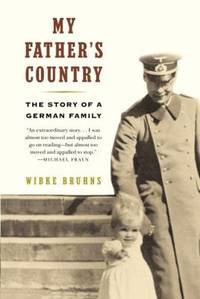 My Father&#039;s Country: The Story of a German Family by Bruhns, Wibke - 2008