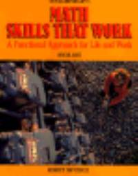 Math Skills That Work : A Functional Approach for Life and Work
