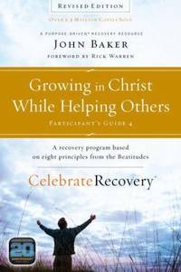 Growing in Christ While Helping Others : A recovery program based on eight principles from the...