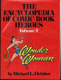 Wonder Woman: The Encyclopedia of Comic Book Heroes, Vol 2 by Michael L Fleisher - 1st Edition - 1976 - from citynightsbooks (SKU: 12453)