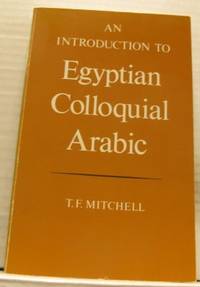 An Introduction to Egyptian Colloquial Arabic.