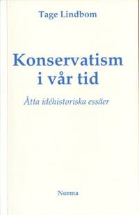 Konservatism i vår tid. Åtta idéhistoriska essäer.