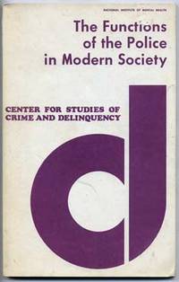 Functions of the Police in Modern Society by Egon Bittner - Paperback - 1973 - from Roberta Fountain (SKU: 2672)