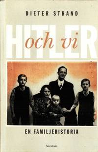 Hitler och vi. En familjehistoria.