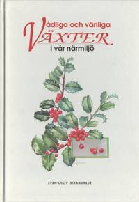 Vådliga och vänliga växter i vår närmiljö.