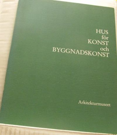 Hus för konst och byggnadskonst. Utställning 8…