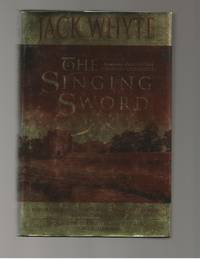 The Singing Sword (The Camulod Chronicles, Book 2) by Whyte, Jack - 1996