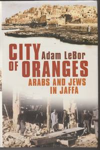 image of City of Oranges: Arabs and Jews in Jaffa