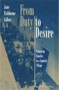 From Duty to Desire : Remaking Families in a Spanish Village