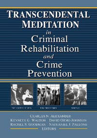 Transcendental Meditation (R) in Criminal Rehabilitation and Crime Prevention