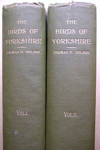image of The Birds of Yorkshire. Being a Historical Account of the Avi-Fauna of the County. In Two Volumes.