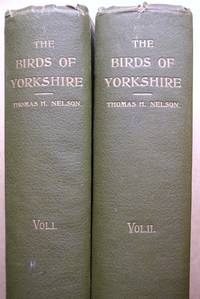 The Birds of Yorkshire. Being a Historical Account of the Avi-Fauna of the County. In Two Volumes.