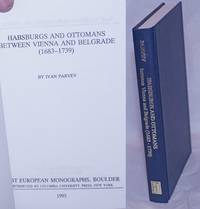 image of Habsburgs and Ottomans Between Vienna and Belgrade (1683-1739)