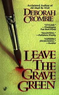 Leave the Grave Green by Deborah Crombie - Paperback - 1996 - from ThriftBooks (SKU: G0425153088I3N00)