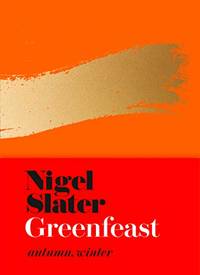 Greenfeast: Autumn, Winter (Cloth-covered, flexible binding): From the Bestselling Author of Eat:...