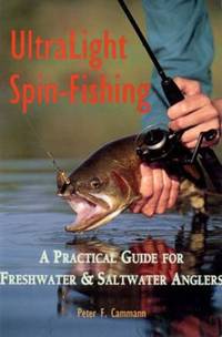 Ultralight Spin-Fishing : A Practical Guide for Freshwater and Saltwater Anglers