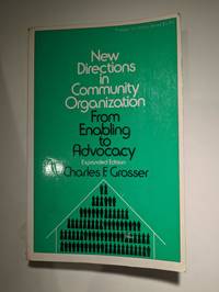 New Directions in Community Organization: From Enabling to Advocacy