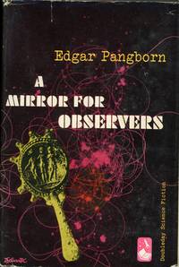 A MIRROR FOR OBSERVERS by Pangborn, Edgar - 1954