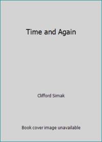 Time and Again by Clifford Simak - 1992