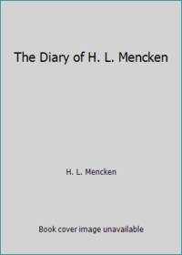 The Diary of H. L. Mencken