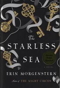 The Starless Sea: A Novel SIGNED by Erin Morgenstern - Signed First Edition - 2019-11-05 - from Hill Country Books (SKU: 77-2-2200)