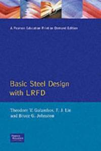 Basic Steel Design with LRFD by Bruce G. Johnston; F. J. Lin; Theodore V. Galambos - 1995