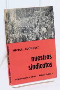 Nuestros sindicatos: (1865 - 1965) by RodrÃ­guez, Hector - 1966