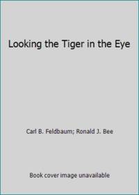 Looking the Tiger in the Eye