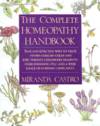 Complete Homeopathy Handbook, The: Safe and Effective Ways to Treat Fevers, Coughs, Colds and...