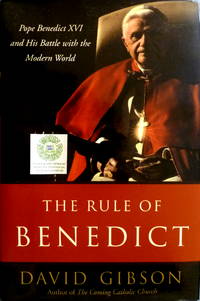 cover of The Rule of Benedict: Pope Benedict and His Battle with the Modern World