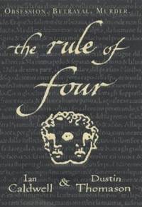 The Rule of Four by Caldwell, Ian - 2004