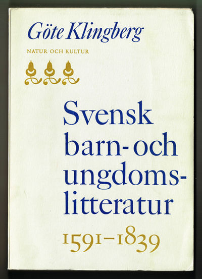 Svensk barn- och ungdomslitteratur 1591-1839. En…