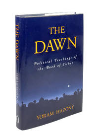 The Dawn: Political Teachings of the Book of Esther [Inscribed to William Safire]