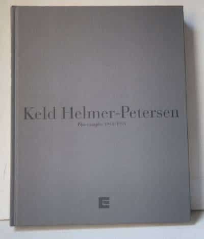 Keld Helmer-Petersen. Photographs 1941-1995