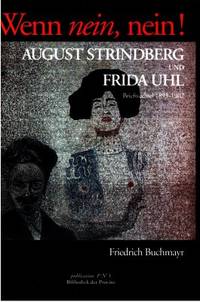 Wenn nein, nein! August Strindberg und Frida Uhl.…