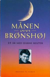 Månen over Brønshøj. 25 år med Bjarne Reuter