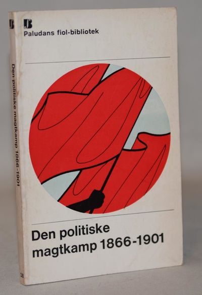 Den politiske magtkamp 1866-1901.