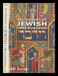 Dictionary of Jewish lore and legend / Alan Unterman