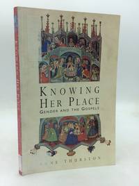 KNOWING HER PLACE: Gender and the Gospels