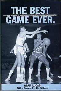 cover of The Best Game Ever: How Frank McGuire's '57 Tar Heels Beat Wilt And Revolutionized College Basketball
