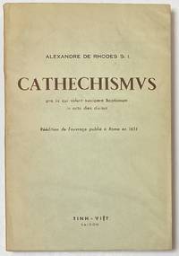 Catechismus pro iis qui volunt suscipere Baptismum in octo dies divisus by de Rhodes, Alexandre; Claude Larre - 1961