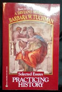 Practicing History by Tuchman, Barbara W - 1982