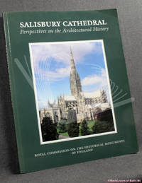 Salisbury Cathedral: Perspectives on the Architectural History