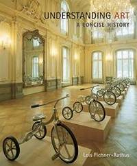 Understanding Art: A Concise History (with ArtExperience Online Printed Access Card) (Thomson Advantage Books) by Lois Fichner-Rathus - 2007-06-07