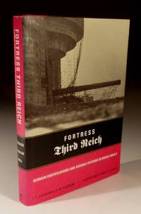 Fortress Third Reich - Geman Fortifications and Defence Systems in World War II