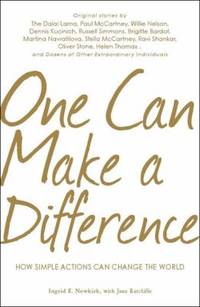 One Can Make a Difference : Original Stories by the Dali Lama, Paul McCartney, Willie Nelson, Dennis Kucinch, Russel Simmons, Bridgitte Bardot, Martina Narvatilova, Stella McCartney, Ravi Shanker, Oliver Stone, Helen Thomas... and Dozens of Other Extraordinary Individuals