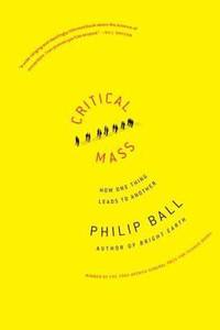 Critical Mass : How One Thing Leads to Another