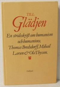 Till glädjen. En stridsskrift om humansim och…