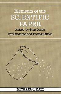 Elements of the Scientific Paper: A Step-by-Step Guide for Students and Professionals