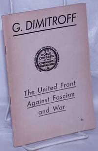 The United Front Against Fascism by Dimitroff, Georgi - 1935